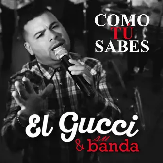 Como Tú Sabes by El Gucci y Su Banda