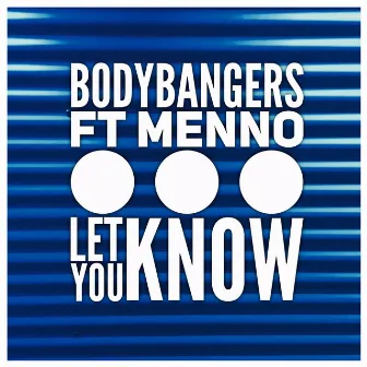 Let You Know (feat. Menno) by Bodybangers