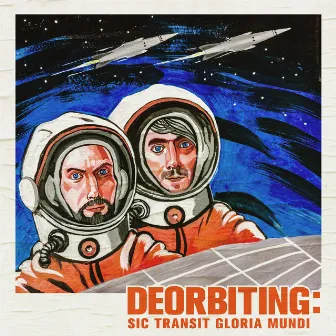 Sic Transit Gloria Mundi by Deorbiting