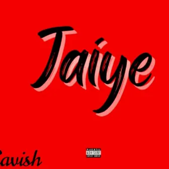 Jaiye by Lavish VIG