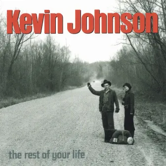 The Rest Of Your Life by Kevin Johnson