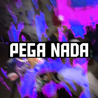 Pega Nada by Lil Gxsta