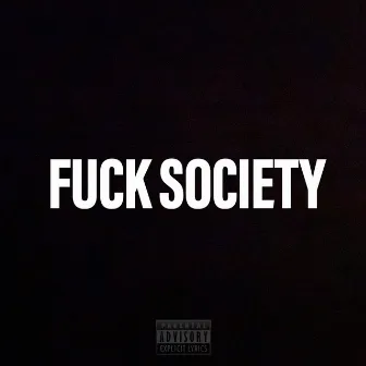 FUCK SOCIETY by NBE