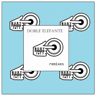 Doble Elefante (Remixes) by Busy Finger