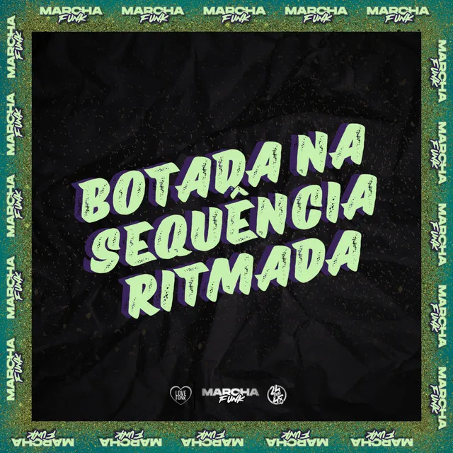 BOTADA NA SEQUÊNCIA RITMADA