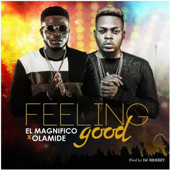 Feeling Good by El Magnifico