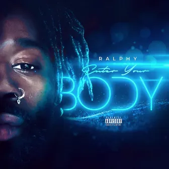 ENTER YOUR BODY by Ralphy