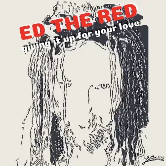 Giving It up for Your Love by Ed 