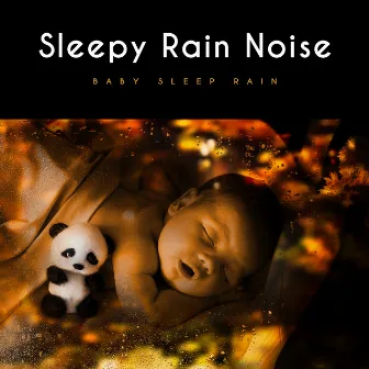 Sleepy Rain Noise by Baby Sleep Rain