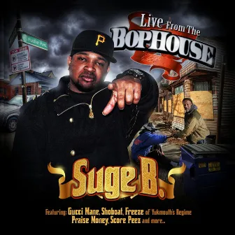 Live From The Bophouse by Suge B