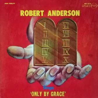 Only By Grace by Robert Anderson