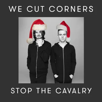 Stop the Cavalry by We Cut Corners