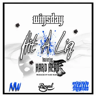 Hit A Liq (feat. Hard Head) - Single by Winsday