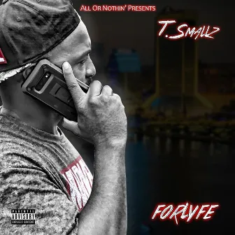 T.Smallz ForLyfe by T.Smallz ForLyfe