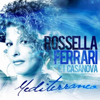 Mediterraneo by Rossella Ferrari E I Casanova