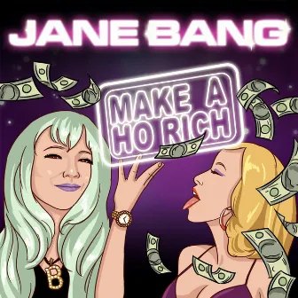 Make a Ho Rich by Jane Bang