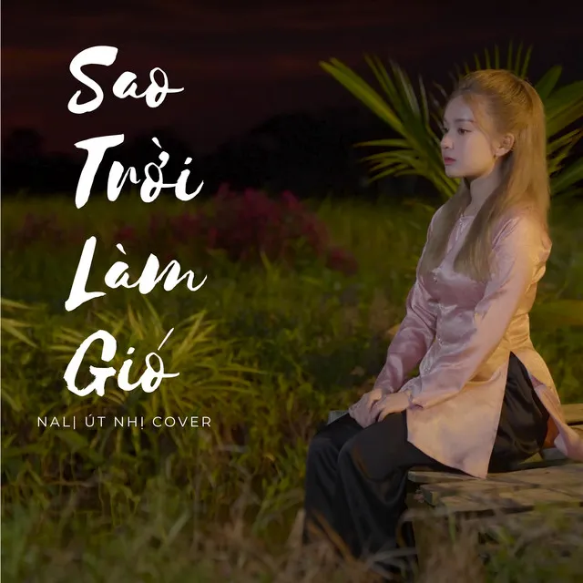 Sao Trời Làm Gió (Út Nhị Cover)