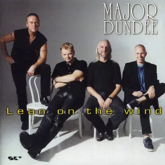 Lean on the Wind by Major Dundee