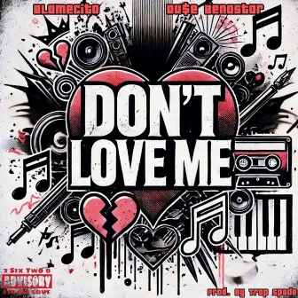 Don't Love Me by Blamecito