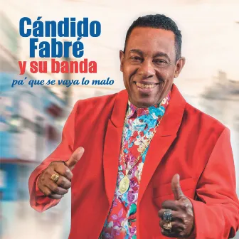 Pa' Que Se Vaya Lo Malo by Candido Fabre