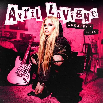 Greatest Hits by Avril Lavigne