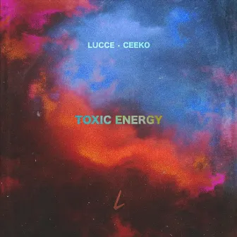 Toxic Energy by Ceeko