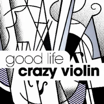 Crazy Violin by Good Life