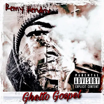 Ghetto Gospel by Remy Hendrix