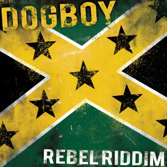 Rebel Riddim by Dogboy