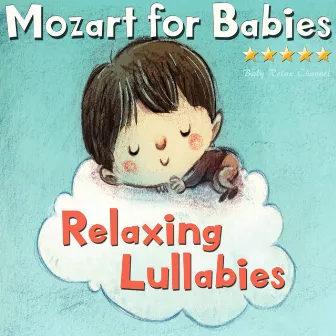 Mozart for Babies: Relaxing Lullabies by Baby Relax Channel