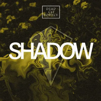 Shadow by Dead C.A.T Bounce