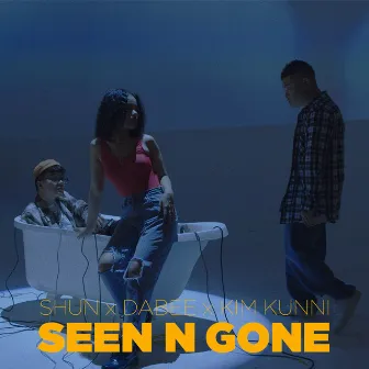 Seen n Gone (feat. DaBee, Kim Kunni) by SHUN