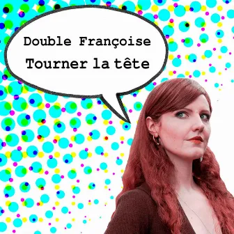 Tourner la tête by Double Françoise