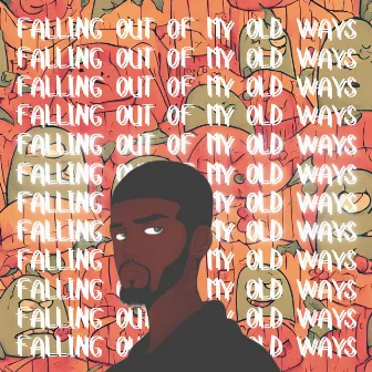 FALLING OUT OF MY OLD WAYS by Rennur