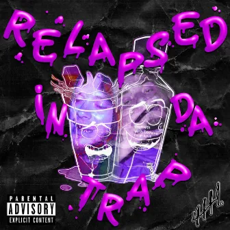 Relapsed in Da Trap by Fostepco