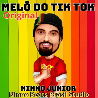 Melô do Tik Tok Original by Ninno Júnior