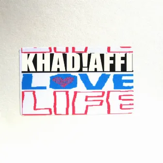 Love and Life by Khadaffi