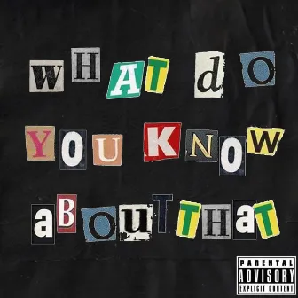 What Do You Know About That by GLUCO