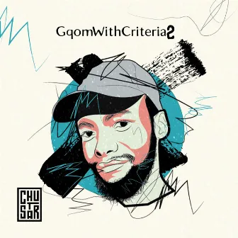 Gqom With Criteria 2 by Chustar