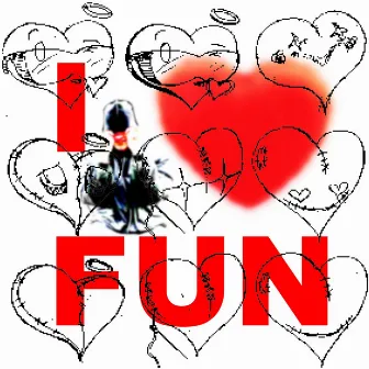 I ♥ FUN by Bootleg Baby