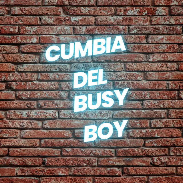 Cumbia Del Busy Boy