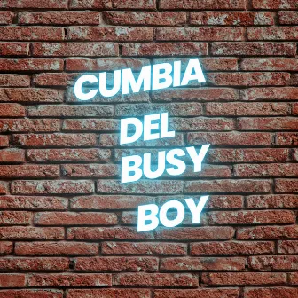 Cumbia Del Busy Boy by DJMeccaOfficial