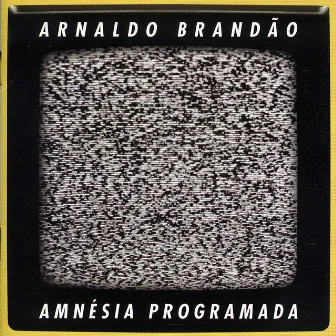 Amnésia Programada by Arnaldo Brandão