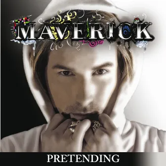 Pretending by Maverick