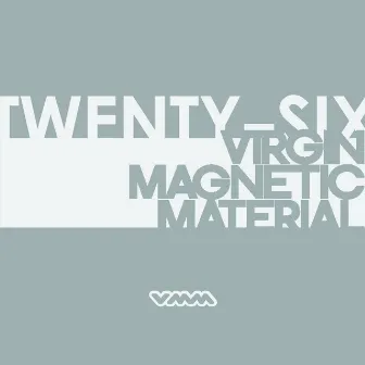 Twenty-Six by Virgin Magnetic Material