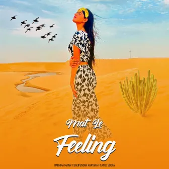 Mat Le Feeling by Radhika Mawai