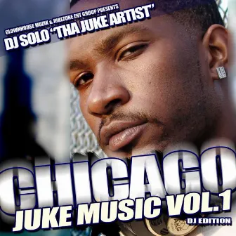 Chicago Juke Music, Vol. 1 by DJ Solo