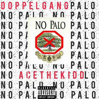 No Palo by AceTheKidd