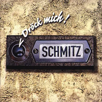 Dröck mich by Schmitz