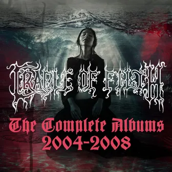 The Complete Albums 2004-2008 by Cradle Of Filth